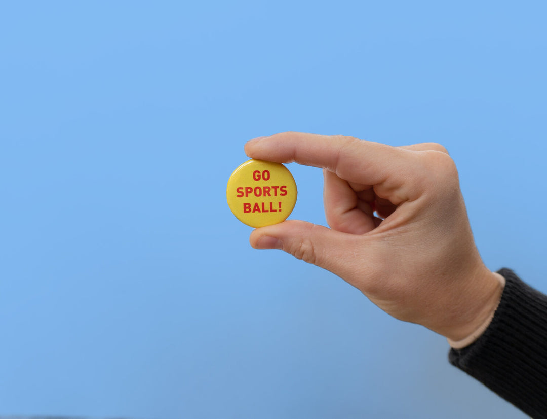 Go Sports Ball! Button Pin