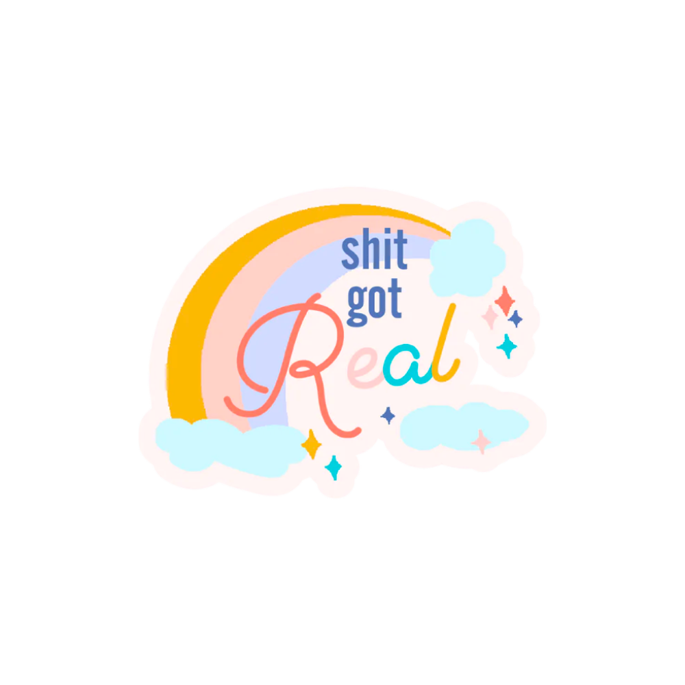 Shit Got Real Sticker