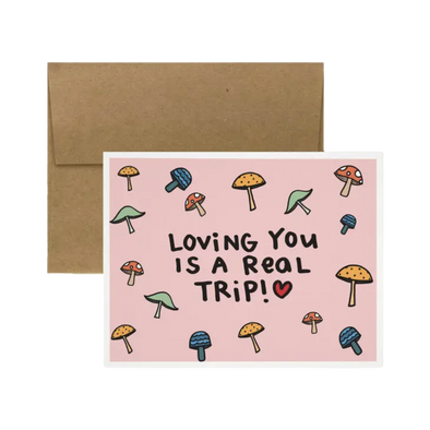 Loving You is a Real Trip! Greeting Card