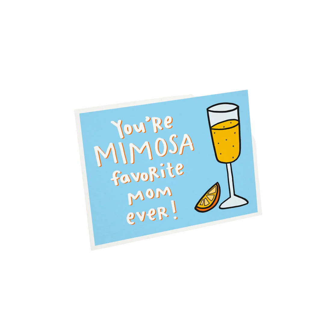 You're Mimosa Favorite Mom Ever Card