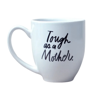 Tough as a Mother Mug