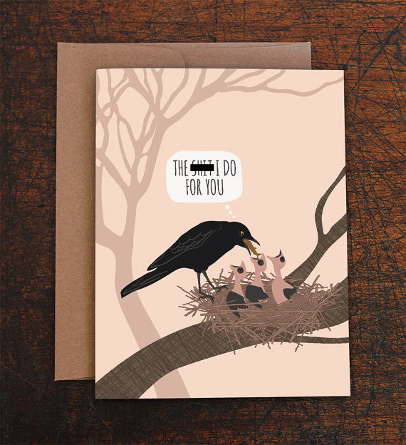 The Shit I Do for You / Birds Mother's Day Card