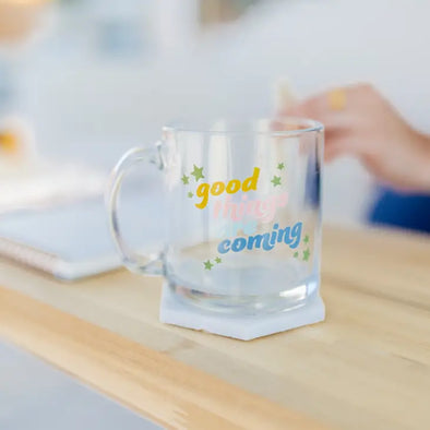 Good Things Are Coming Glass Mug