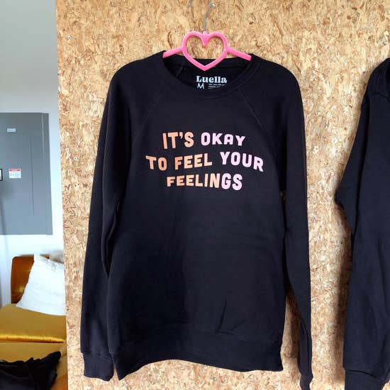 It's Okay To Feel Your Feelings Sweatshirt