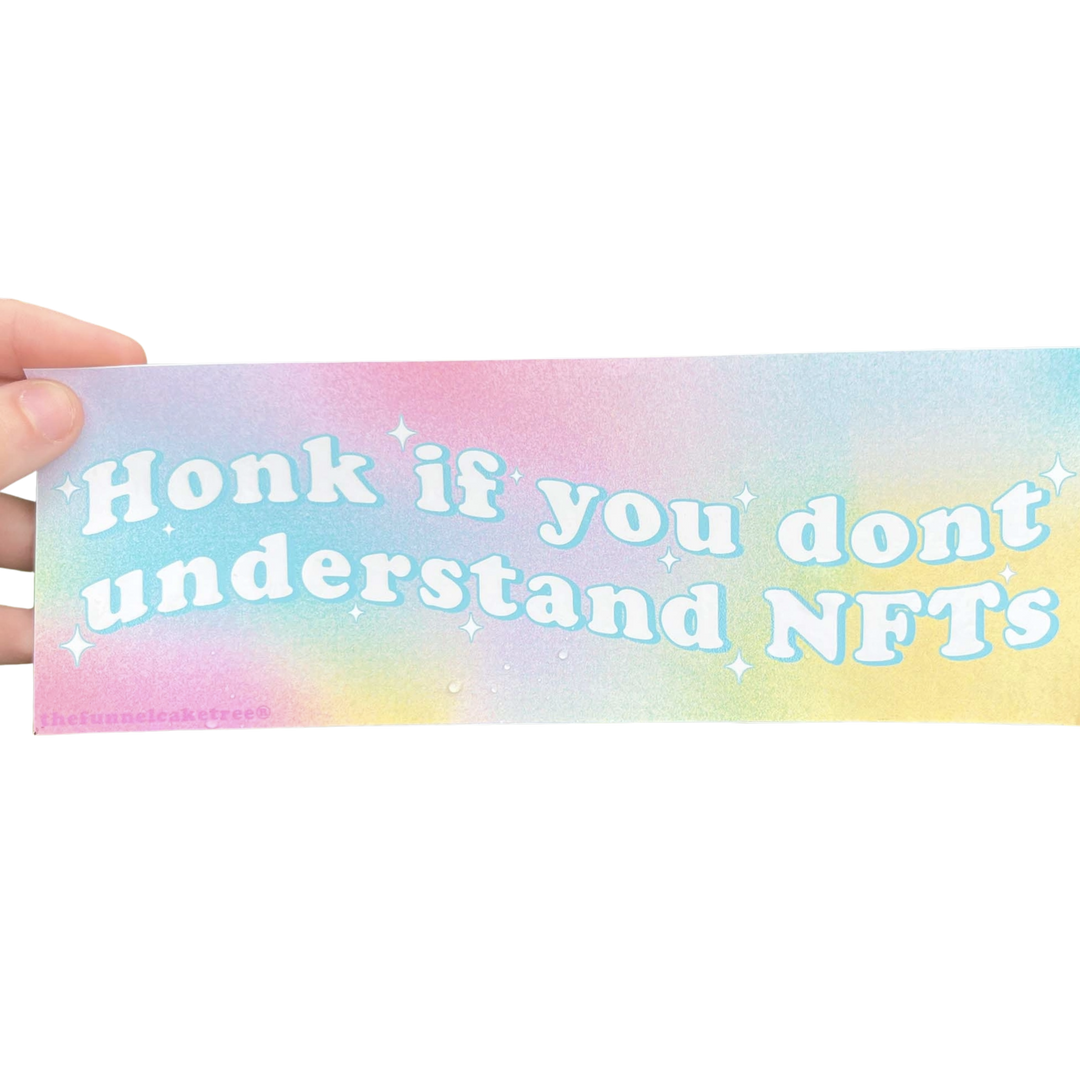 Honk If You Don't Understand NFTs Bumper Sticker