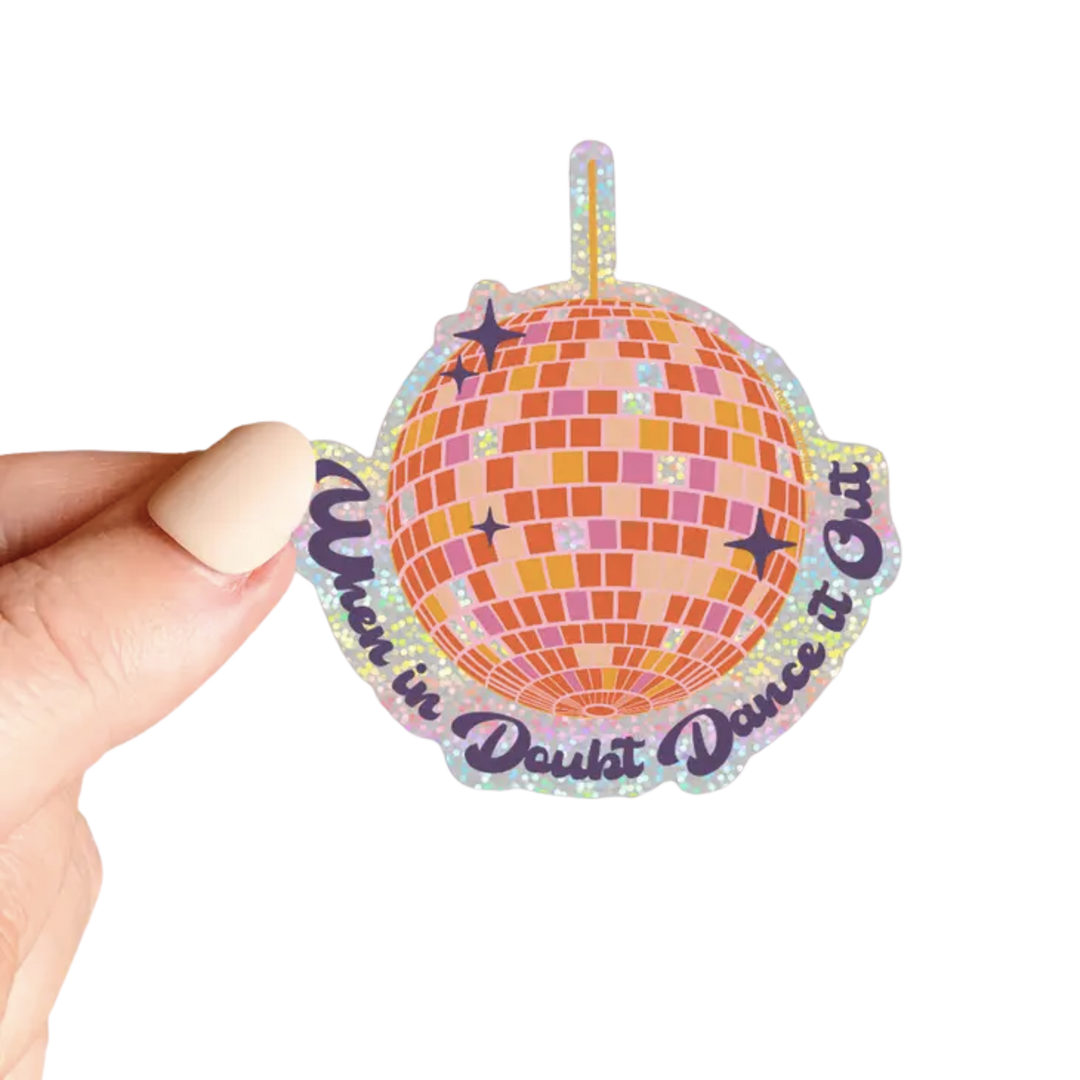 When In Doubt Dance It Out - waterproof glitter sticker