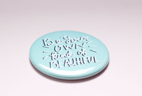 Be Your Own Kind of Beautiful Pocket Mirror