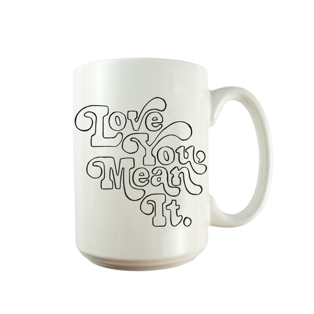 Love You, Mean It Mug
