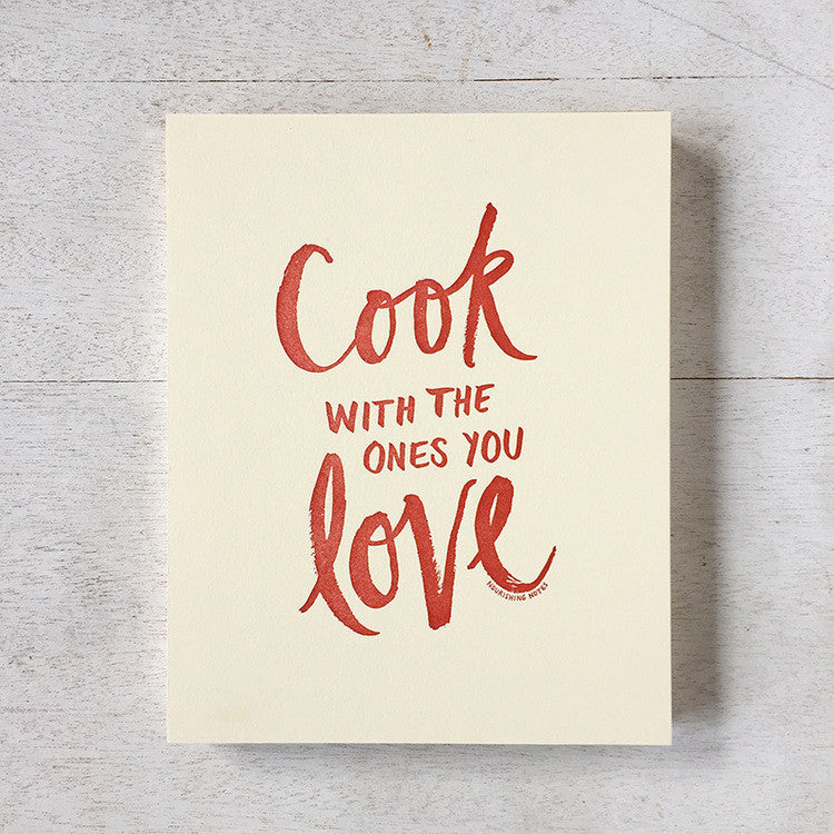 Cook With The Ones You Love Letterpress 8x10 Print