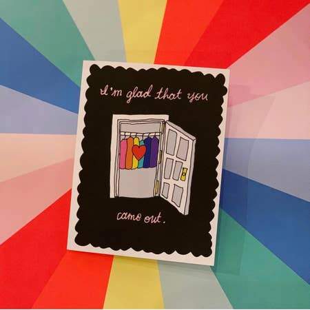 Glad You Came Out - Greeting Card