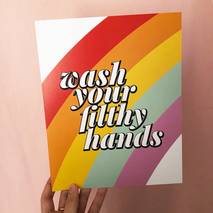 Wash Your Filthy Hands Print